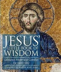 Jesus' Little Book of Wisdom: Guidance, Hope, and Comfort for Every Day