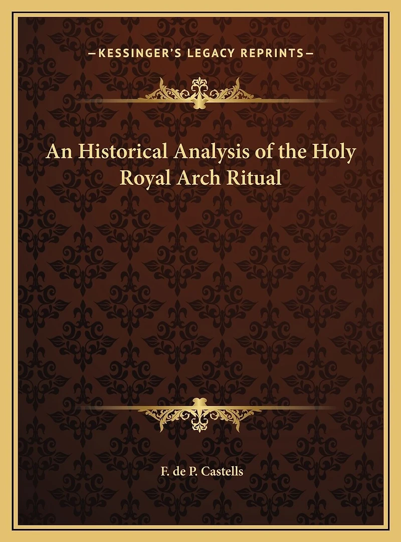 An Historical Analysis of the Holy Royal Arch Ritual
