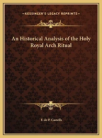 An Historical Analysis of the Holy Royal Arch Ritual