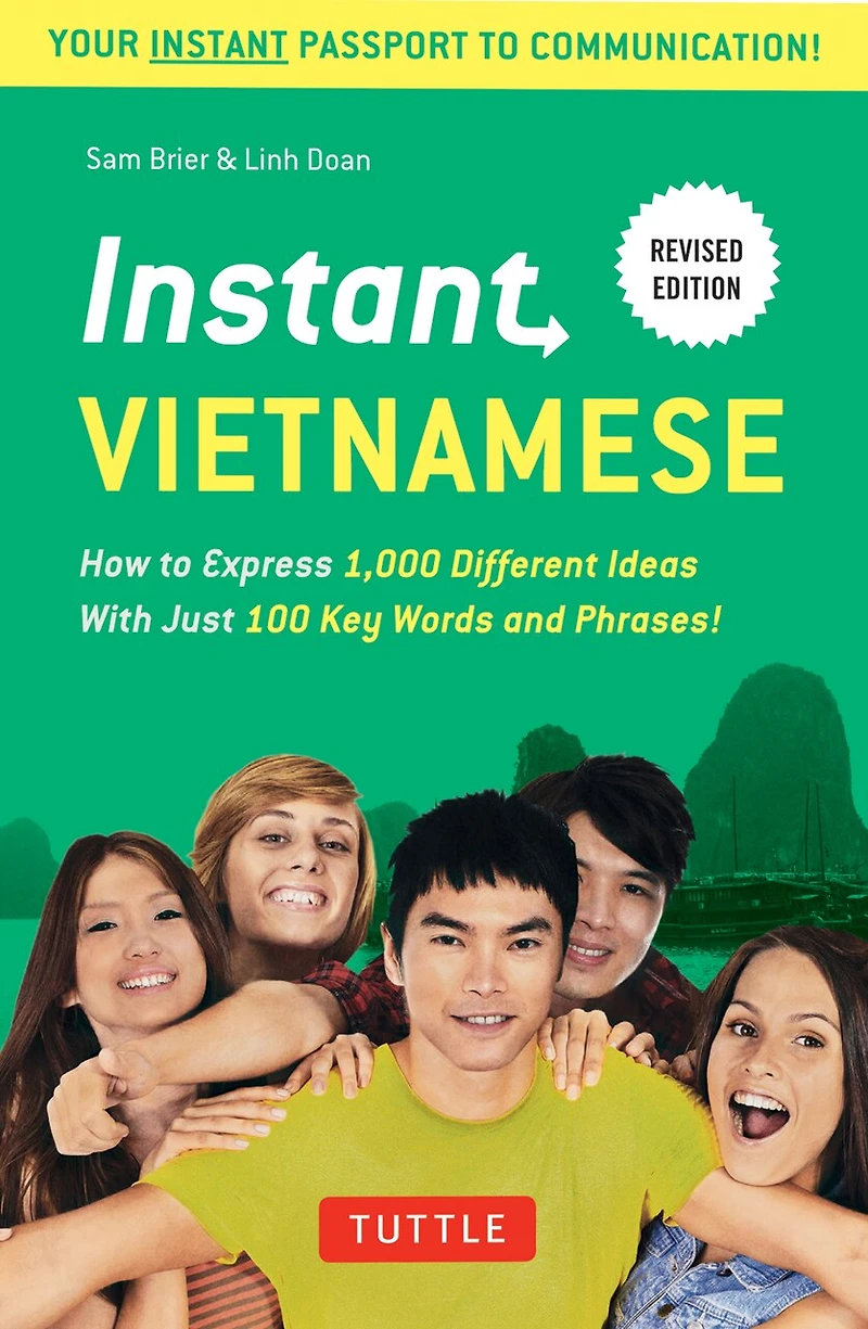 Instant Vietnamese: How to Express 1,000 Different Ideas with Just 100 Key Words and Phrases! (A Vietnamese Phrasebook & Dictionary)