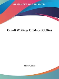 Occult Writings Of Mabel Collins