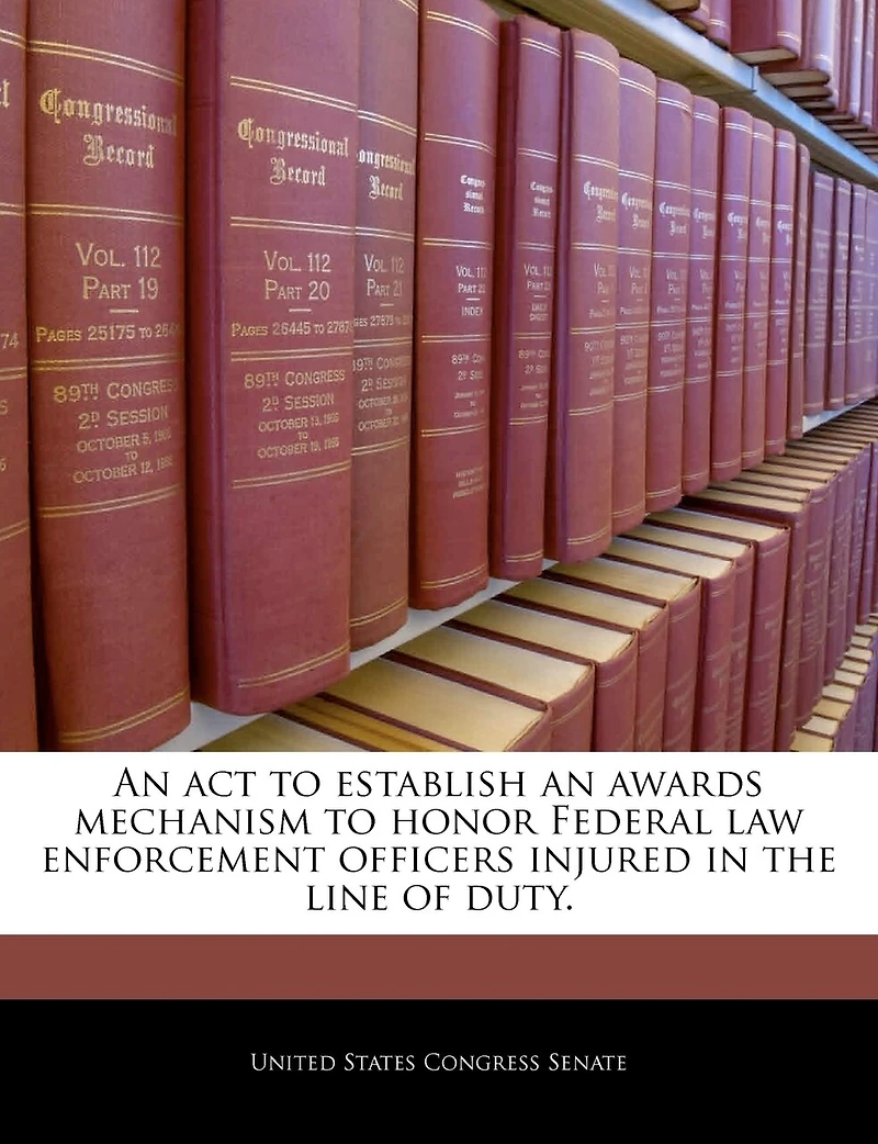 An Act To Establish An Awards Mechanism To Honor Federal Law Enforcement Officers Injured In The Line Of Duty.