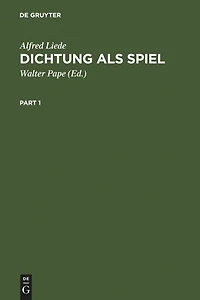 Dichtung als Spiel: Studien zur Unsinnspoesie an den Grenzen der Sprache. Mit einem Nachtrag 'Parodie', ergänzender Auswahlbibliographie, Namenregister
