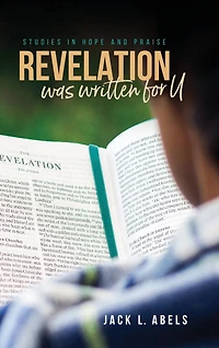 Revelation Was Written For U: Studies In Hope And Praise