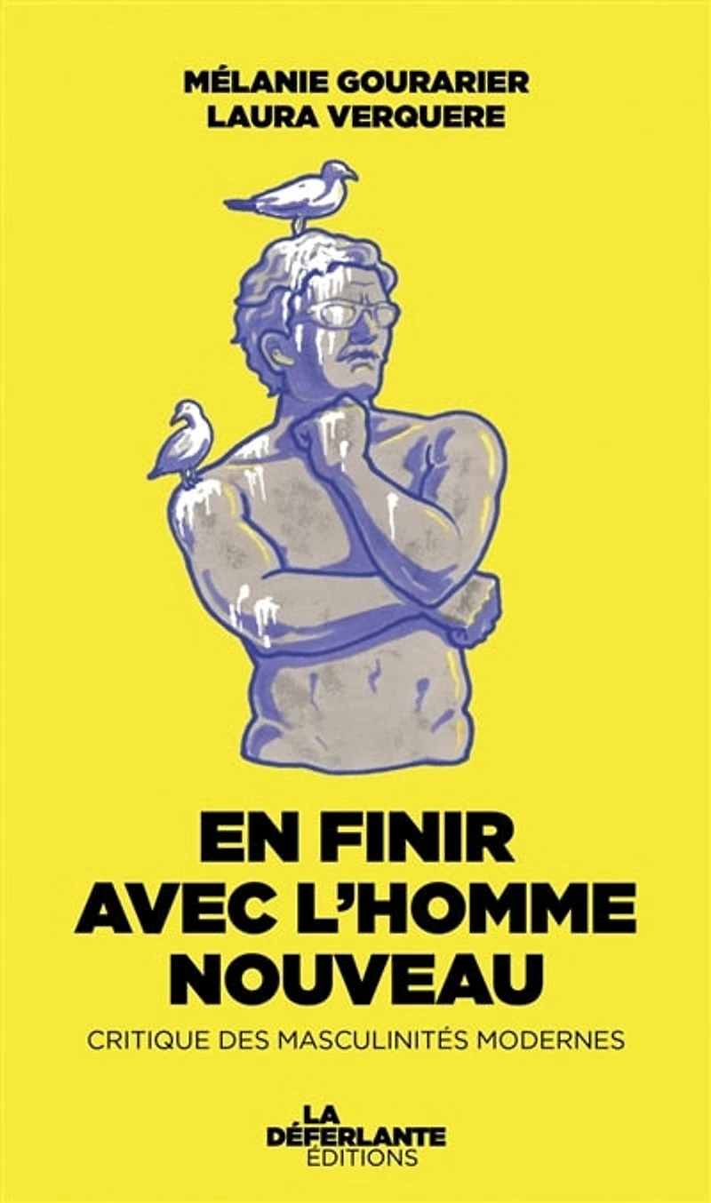 En finir avec l'homme nouveau: critique des masculinités modernes