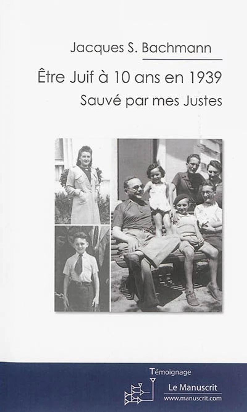 Etre Juif à 10 ans en 1939: sauvé par mes Justes
