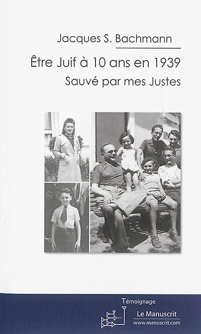 Etre Juif à 10 ans en 1939: sauvé par mes Justes