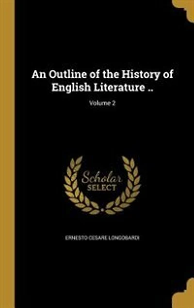 An Outline of the History of English Literature ..; Volume 2