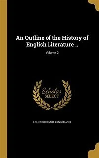 An Outline of the History of English Literature ..; Volume 2