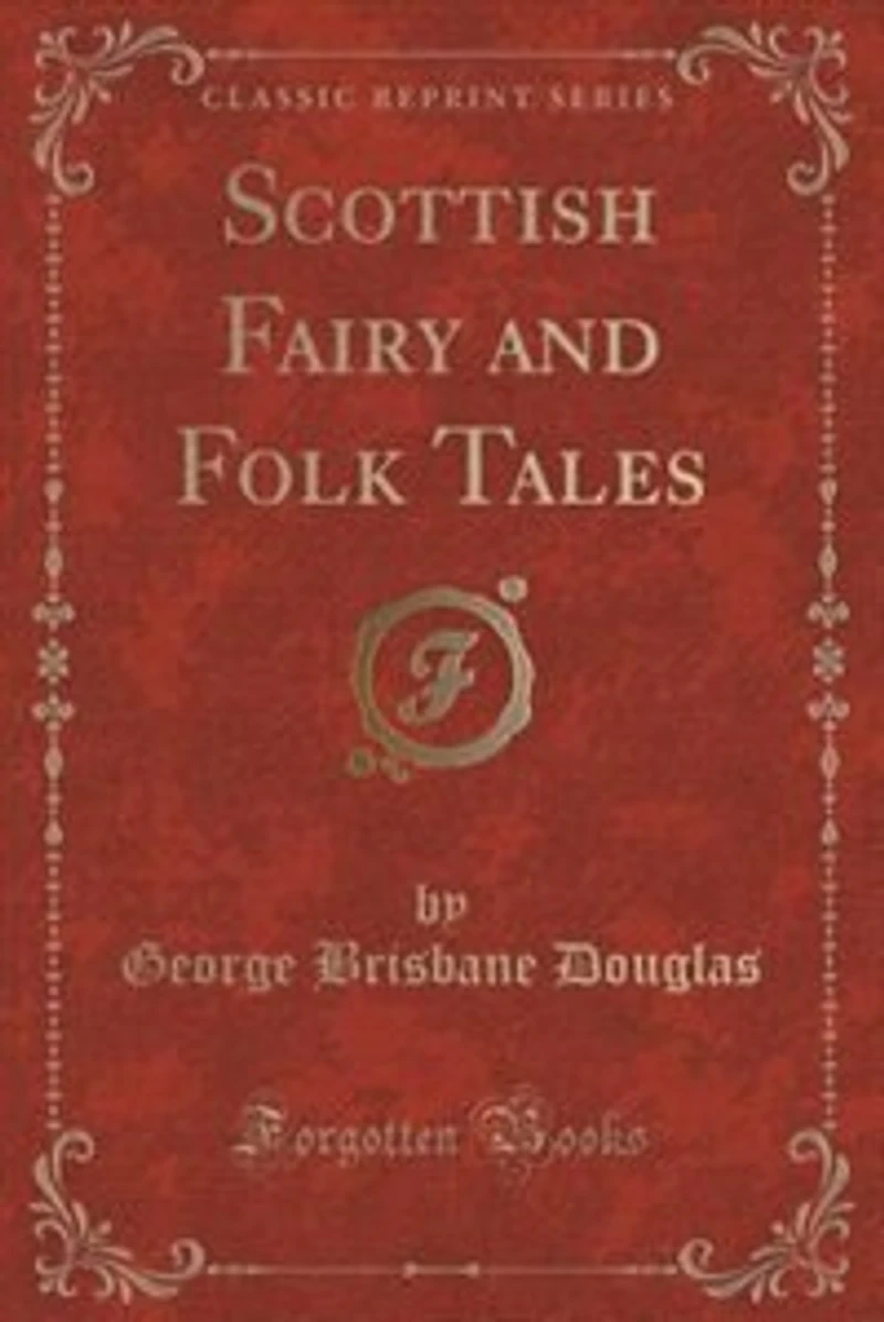 Scottish Fairy and Folk Tales (Classic Reprint)