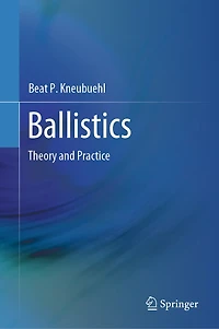 Ballistics: Theory and Practice