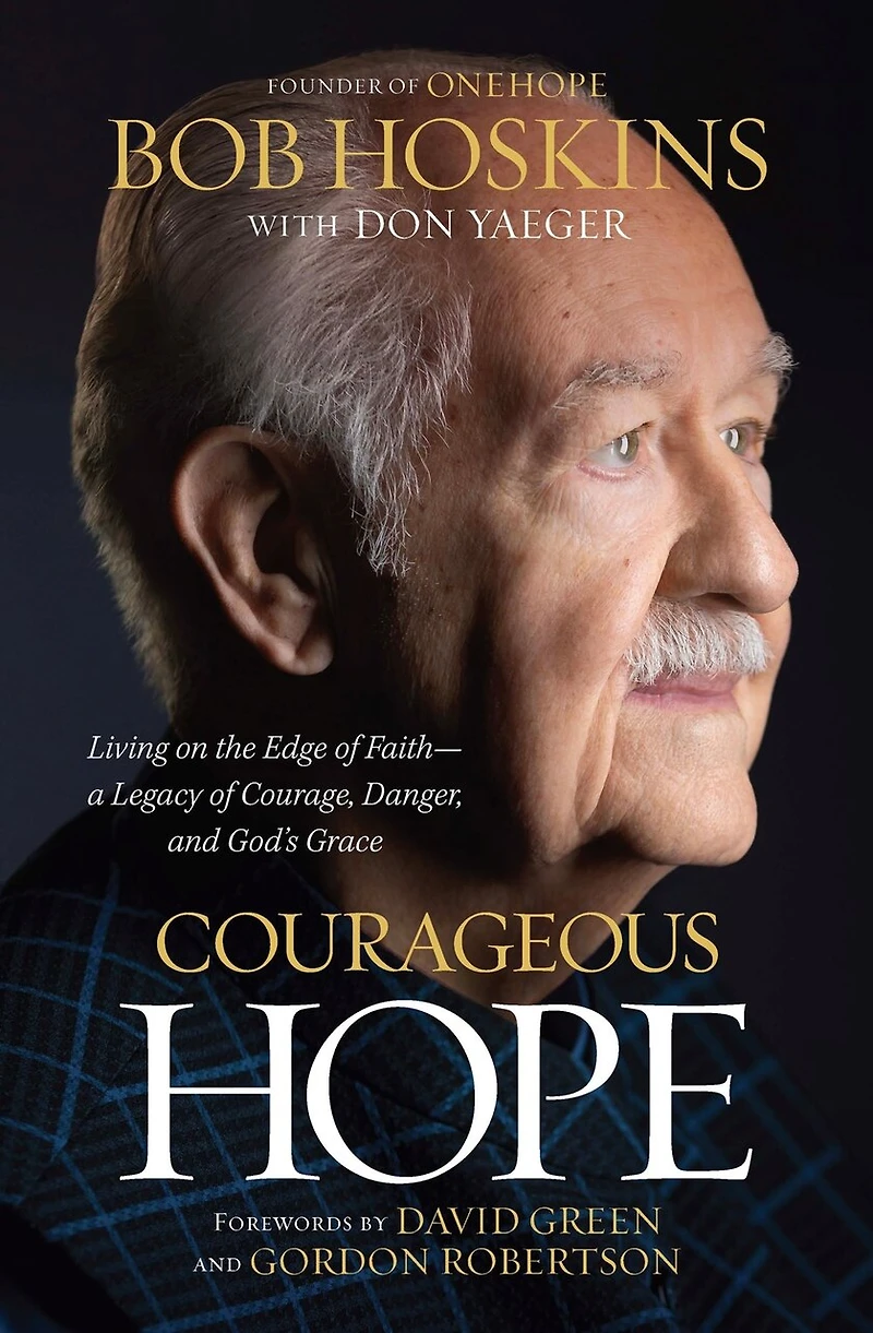Courageous Hope: Living on the Edge of Faith — A Legacy of Courage, Danger, and God’s Grace