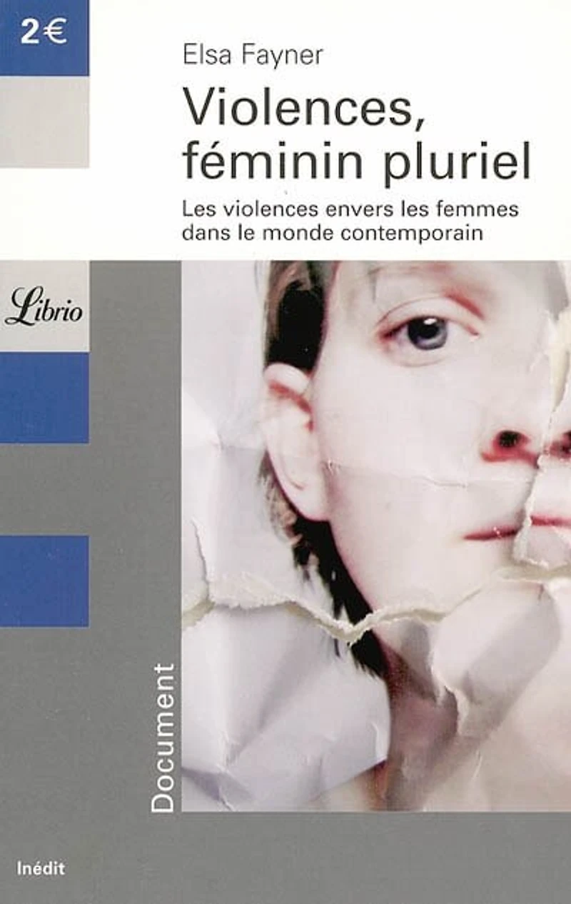 Violences, féminin pluriel : les violences envers les femmes dans le monde contemporain: les violences envers les femmes dans le monde contemporain