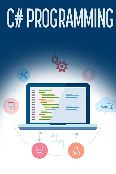 C# Programming: A Step-by-Step Guide to Programming in C#