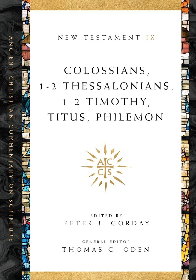 Colossians, 1-2 Thessalonians, Timothy, Titus, Philemon: Volume 9
