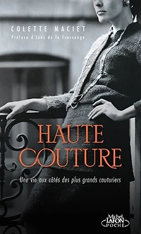 Haute couture : une vie aux côtés des plus grands couturiers: une vie aux côtés des plus grands couturiers