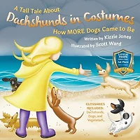 A Tall Tale About Dachshunds Costumes (Hard Cover): How MORE Dogs Came to Be (Tall Tales # 3)
