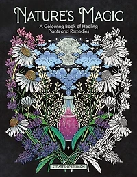 Nature’s Magic: A Colouring Book of Healing Plants and Remedies