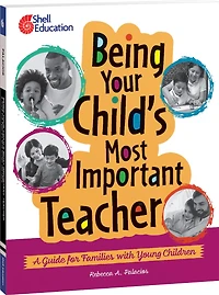Being Your Child's Most Important Teacher: A Guide for Families with Young Children
