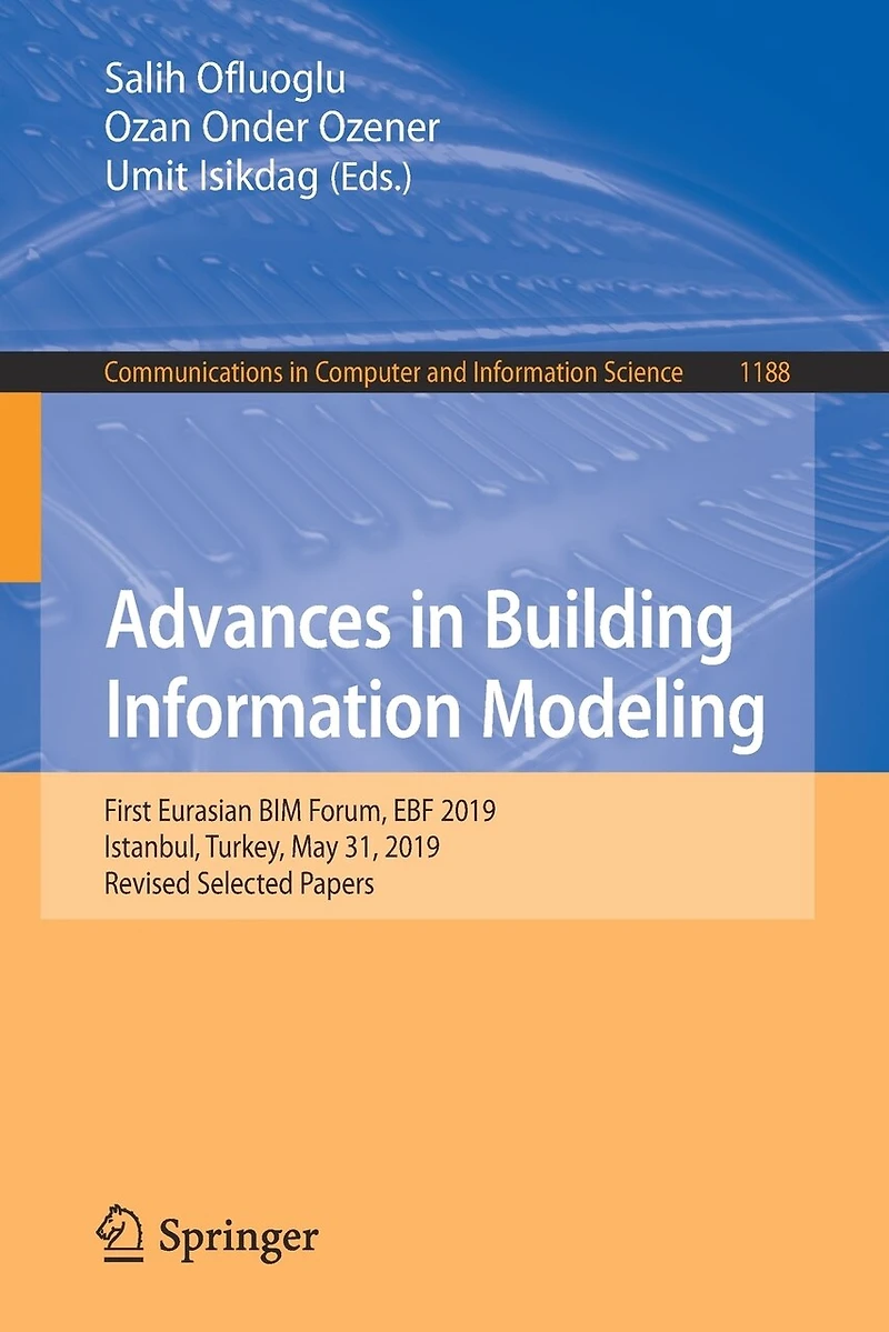 Advances Building Information Modeling: First Eurasian BIM Forum, EBF 2019, Istanbul, Turkey, May 31, Revised Selected Papers
