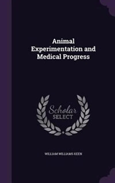 Animal Experimentation and Medical Progress
