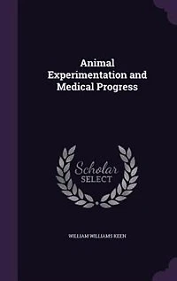 Animal Experimentation and Medical Progress
