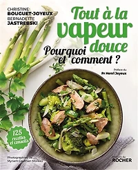 Tout à la vapeur douce: pourquoi et comment ?