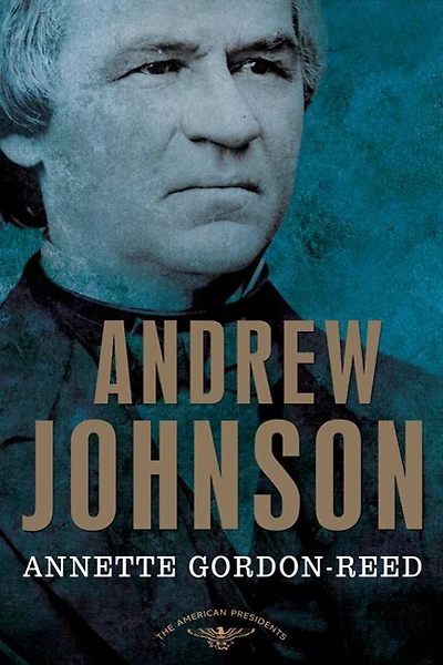 Andrew Johnson: The American Presidents Series: 17th President, 1865-1869