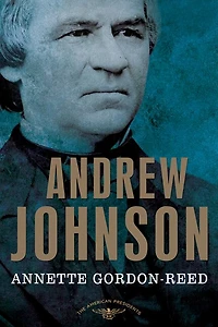 Andrew Johnson: The American Presidents Series: 17th President, 1865-1869