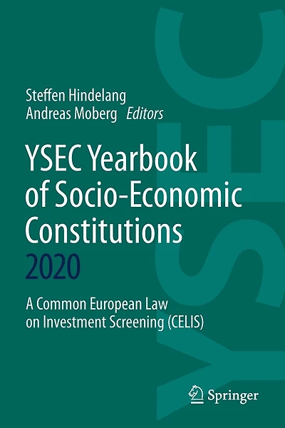 YSEC Yearbook of Socio-Economic Constitutions 2020: A Common European Law on Investment Screening (CELIS)