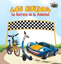 Las Ruedas: la Carrera de Amistad: The Wheels: Friendship Race: Spanish Edition