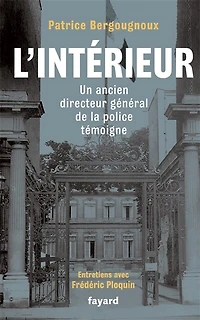 L' intérieur: un ancien directeur général de la police témoigne
