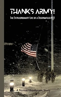 THANKS ARMY! An Extraordinary Life of A Disgruntled NCO
