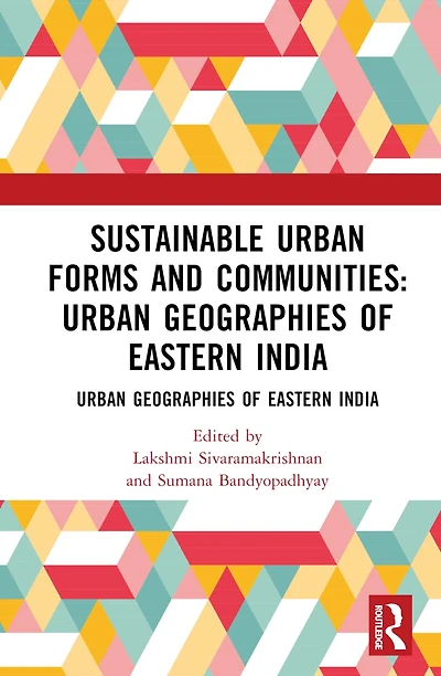 Sustainable Urban Forms and Communities: Geographies of Eastern India