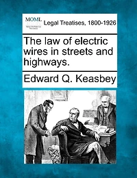 The Law Of Electric Wires In Streets And Highways.