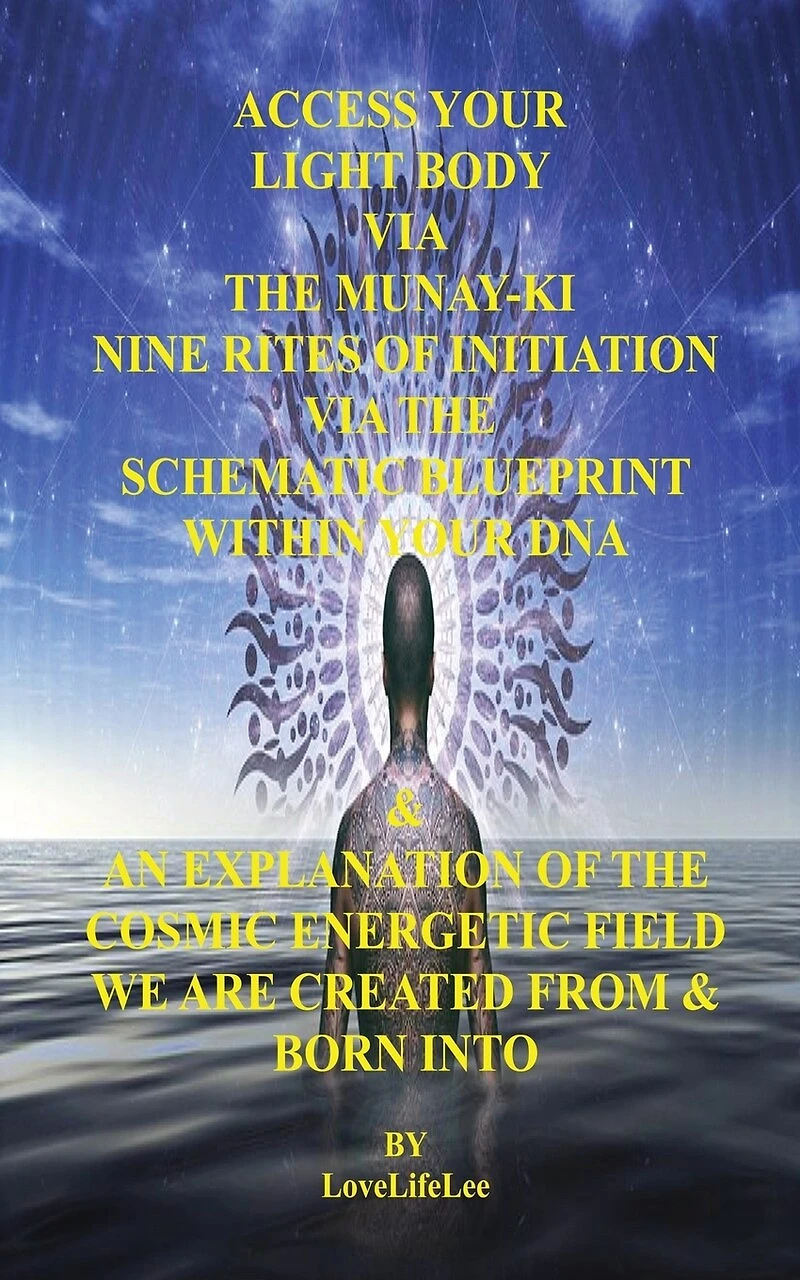 Access Your Light Body Via The MUNAY-KI Nine Rites Of Initiation