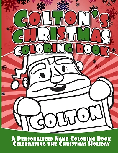 Colton's Christmas Coloring Book: A Personalized Name Coloring Book Celebrating the Christmas Holiday