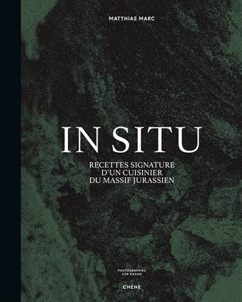 In situ: recettes signature d'un cuisinier du massif jurassien