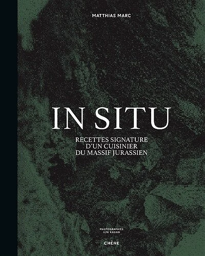 In situ: recettes signature d'un cuisinier du massif jurassien