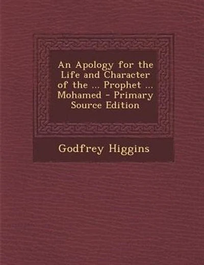 An Apology for the Life and Character of ... Prophet Mohamed - Scholar's Choice Edition
