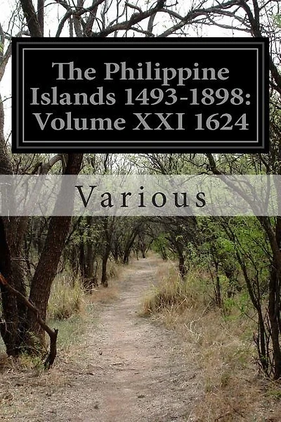 The Philippine Islands 1493-1898: Volume XXI 1624