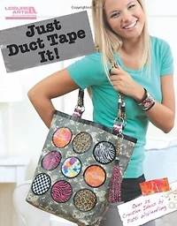 Just Duct Tape it!: Over 25 Creative Ideas by Patti Wallenfang