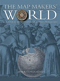 The Mapmakers' World: A Cultural History of the European World Map