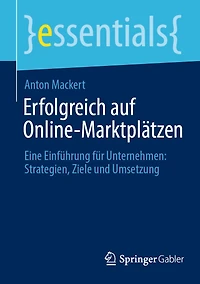 Erfolgreich Auf Online-Marktplätzen: Eine Einführung Für Unternehmen: Strategien, Ziele Und Umsetzung