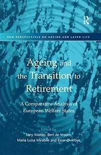 Ageing and the Transition to Retirement: A Comparative Analysis of European Welfare States