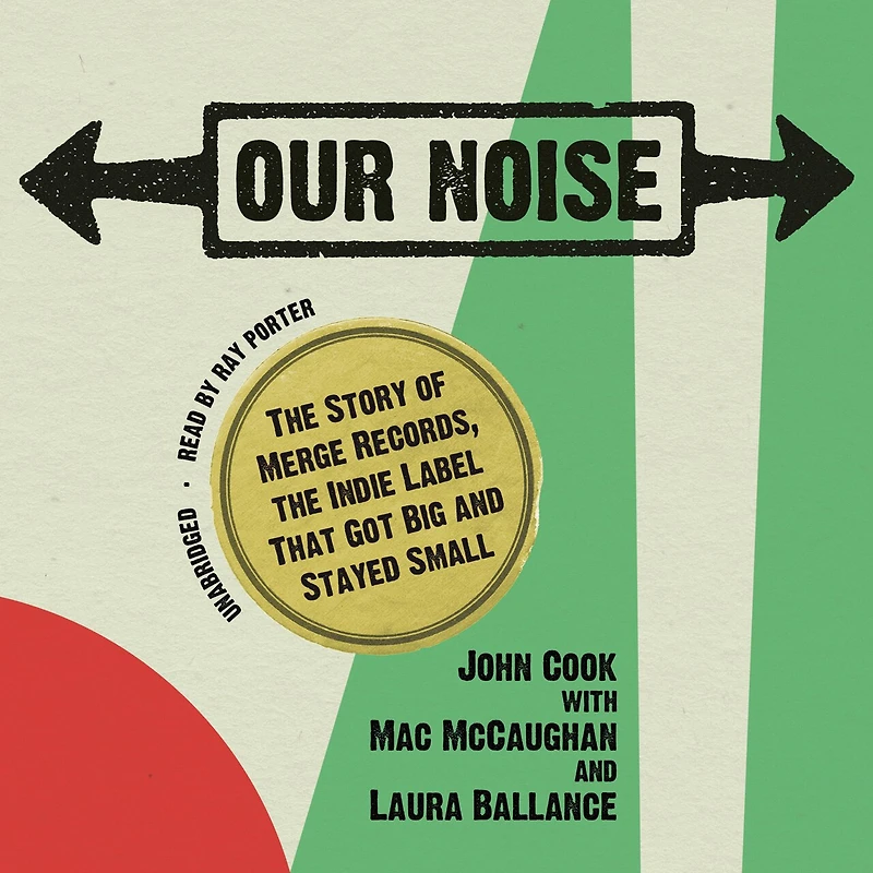 Our Noise: The Story Of Merge Records, Indie Label That Got Big And Stayed Small