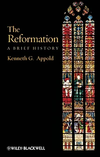 The Reformation: A Brief History