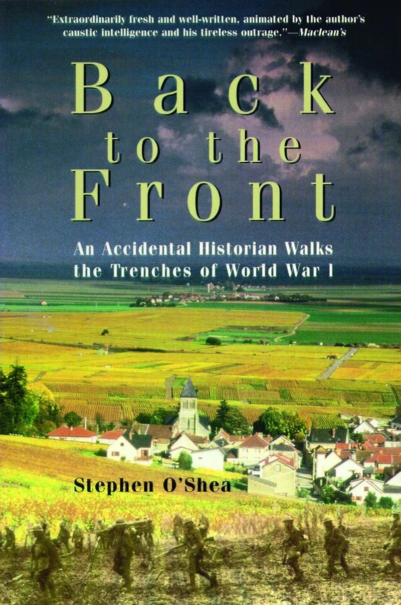 Back to the Front: An Accidental Historian Walks the Trenches of World War I