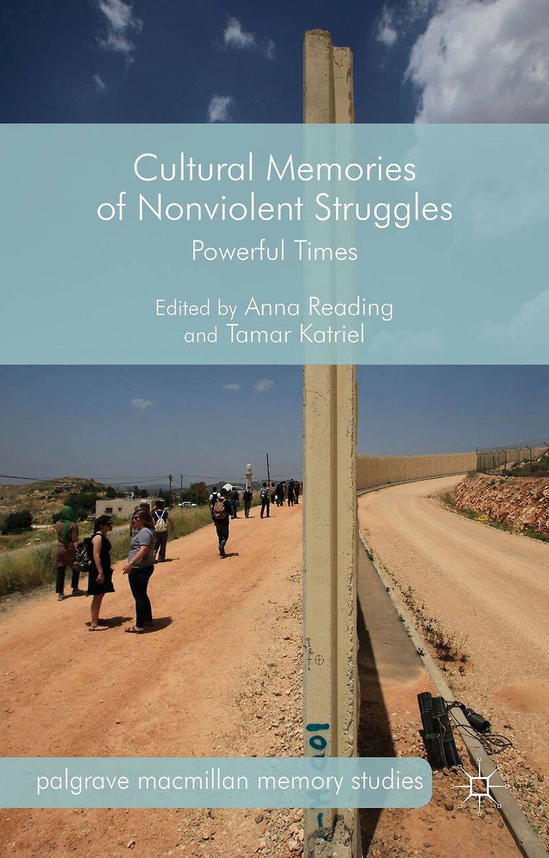 Cultural Memories of Nonviolent Struggles: Powerful Times