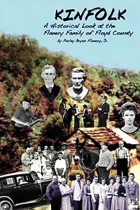 Kinfolk: A Historical Look At The Flanery Family Of Floyd County